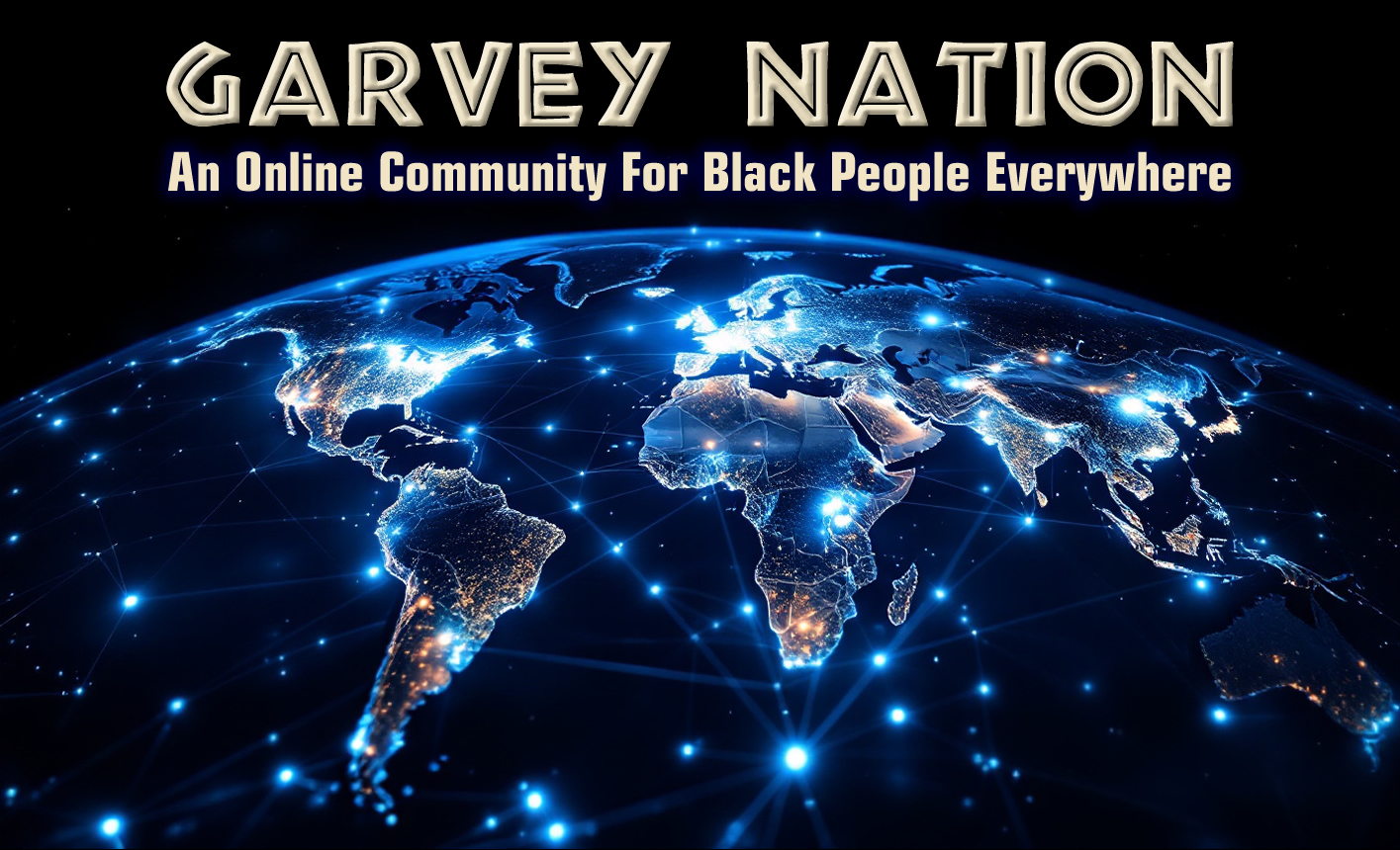 Garvey Nation - An Online Community For Black People Everywhere