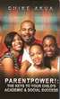 ParentPower! The Keys to Your Child's Academic and Social Success