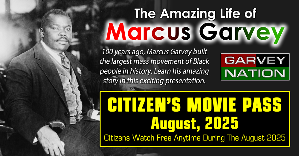 CITIZEN MOVIE PASS: The Amazing Life Of Marcus Garvey
