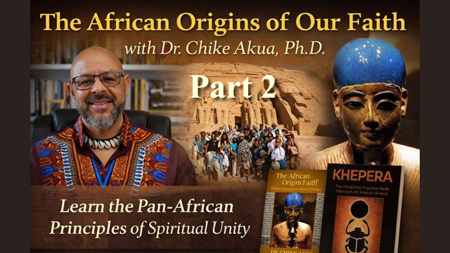 African Origins Of Our Faith 2026 - Part 2
