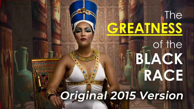 The Greatness of the Black Race (Original 2015 Version)